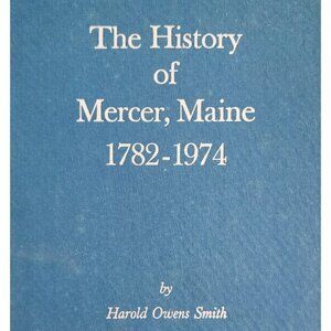 1977 History Of Mercer Maine 1782-1974 1st Edition HC Harold Owens Smith E67